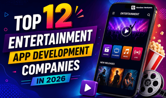 Top 12 Entertainment App Development Companies in 2026 