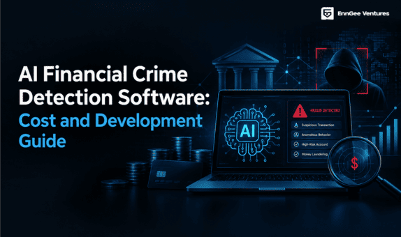 AI Financial Crime Detection Software: Cost and Development Guide   