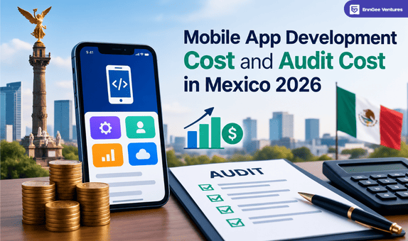 Mobile App Development Cost and Audit Cost in Mexico 2026