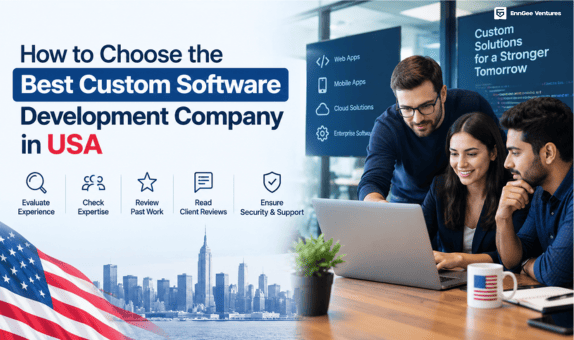 How to Choose the Best Custom Software Development Company in USA